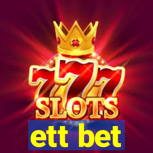 ett bet